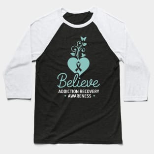 Addiction Recovery Awareness Teal Ribbon Believe Butterfly Baseball T-Shirt